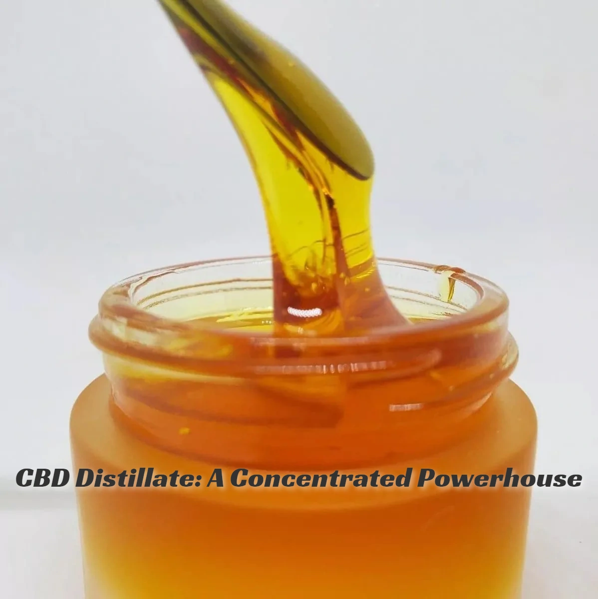 CBD Distillate: A Concentrated Powerhouse