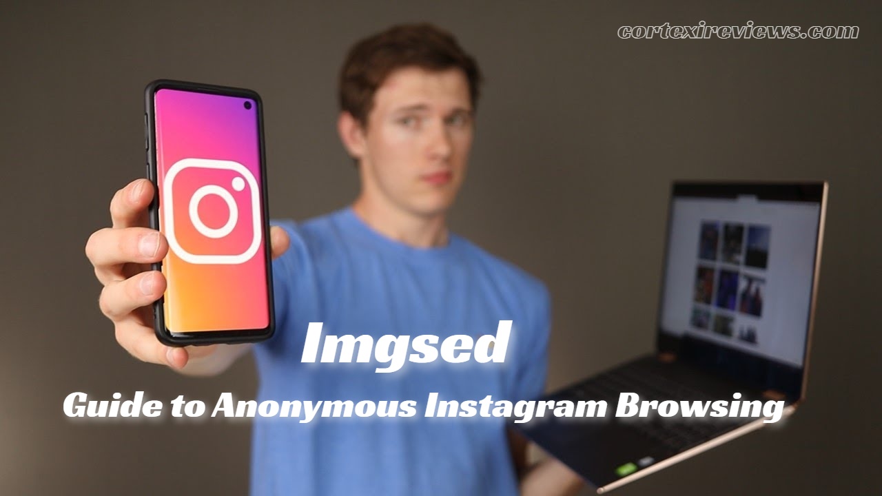 Imgsed: A Complete Guide to Anonymous Instagram Browsing